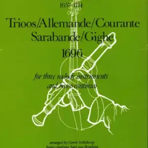 Neu Trioos, Allemande, Courante, Sarabande, Gighe for 3 melody instruments