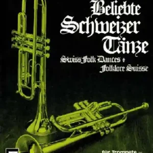 Beliebte Schweizer Tänze Band 1 für Trompete Nur Für Kurze Zeit