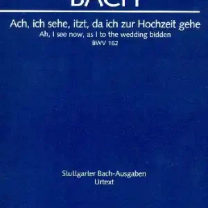 Ach ich sehe itzt da ich zur Hochzeit gehe BWV162 Kantate Nr.162 BWV162 Geprüft