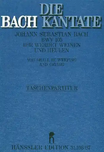 Neue Ware Ihr werdet weinen und heulen Kantate Nr.103 BWV103