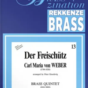 Solange Der Vorrat Reicht Der Freischütz für 5 Blechbläser Partitur+Stimmen