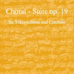 Nur Heute Choral-Suite op.19 für 3 Blockflöten und Cembalo