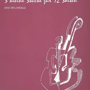 Saisonangebot 3 kleine Stücke für 12 Saiten für 3 Violoncelli