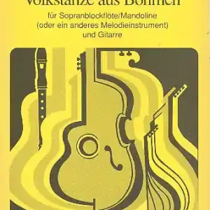 Volkstänze aus Böhmen für Sopranblockflöte / Mandoline und Gitarre Mega-Angebot