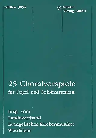 25 Choralvorspiele für Orgel und Soloinstrument Aktuell