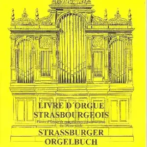 Direkt Vom Hersteller Strassburger Orgelbuch Orgelstücke Strassburger Komponisten des