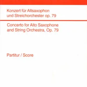 KONZERT OP.79 FUER ALTSAXOPHON UND STREICHORCHESTER, TASCHENPARTI- Preisreduziert