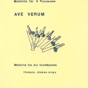 Solange Der Vorrat Reicht Ave verum für 6 Posaunen Partitur und Stimmen