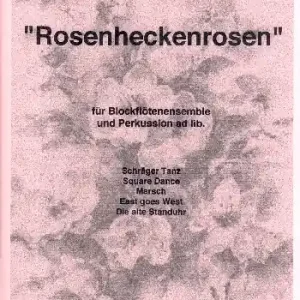 Mega-Angebot Rosenheckenrosen für Blockflötenensemble (SATB, Percussion ad lib)