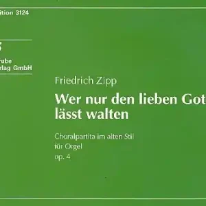 Neue Kollektion Wer nur den lieben Gott lässt walten op.4 für Orgel
