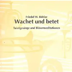 Ausverkauf Wachet und betet für Posaunenchor