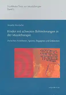 Nur Für Kurze Zeit Kinder mit schweren Behinderungen in der Musiktherapie Zwischen Annehmen,