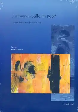 Neue Kollektion Lärmende Stille im Kopf Musiktherapie in der Psychiatrie