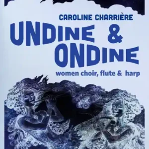 Aktuell Undine and Ondine for female chorus (SSAA), flute and harp