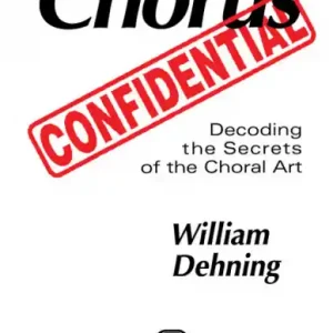 Chorus Confidential - Decoding the Secret of the Choral Art Neue Kollektion