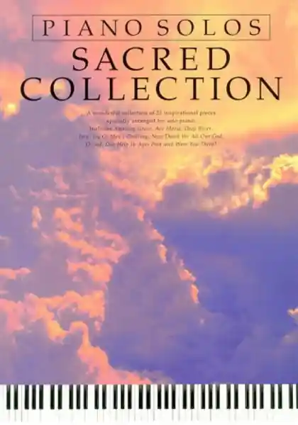 SACRED COLLECTION 21 INSPIRATIONAL PIECES FOR SOLO PIANO Angebot