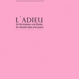 L'Adieu für Kontrabass und Klavier Solange Der Vorrat Reicht
