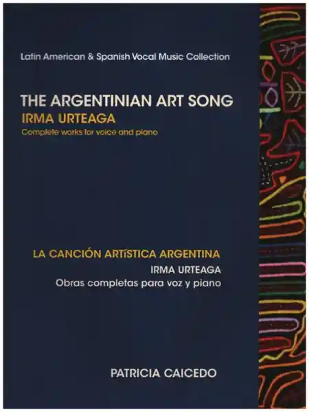 Zertifiziert The argentinian Art Song Irma Urteaga - Complete Works for voice and piano
