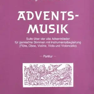 Adventsmusik Suite über 4 alte Adventslieder (Flöte, Oboe, Violine, Viola und Vc) Sichere Zahlung