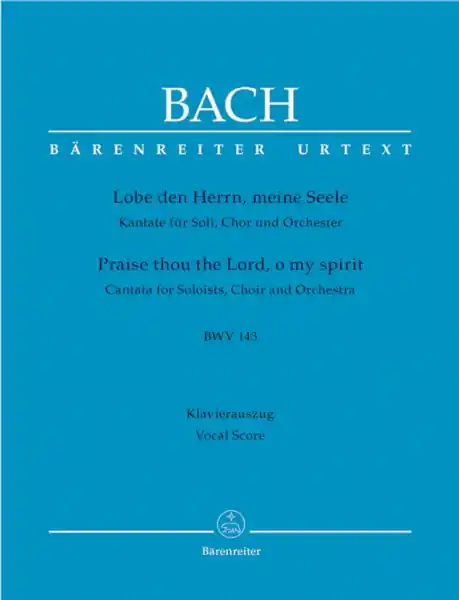 Preisknaller Lobe den Herrn meine Seele Kantate BWV143 Nr.143