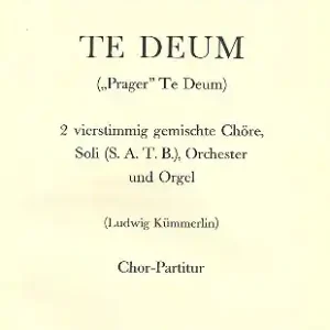 Te Deum für Soli, 2 gem Chöre, Chor und Orgel Saisonangebot
