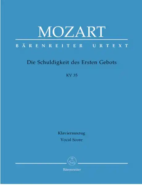 Die Schuldigkeit des Ersten Gebots KV35 für Soli und Orchester Nur Für Kurze Zeit