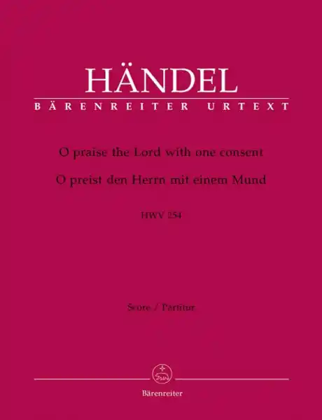 Mega-Angebot O praise the Lord with one Consent HWV254 for soloists, mixed chorus and orchestra