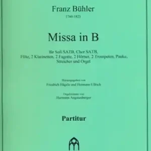 Messe B-Dur für Soli, gem Chor, Orchester und Orgel Solange Der Vorrat Reicht