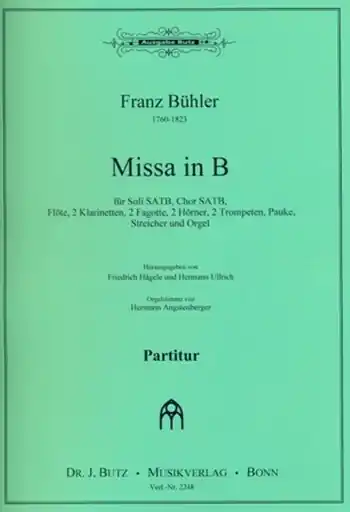 Messe B-Dur für Soli, gem Chor, Orchester und Orgel Solange Der Vorrat Reicht