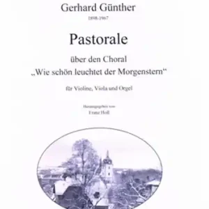 Must-Have Pastorale über den Choral Wie schön leuchtet der Morgenstern: für Violine, Viola und Orgel