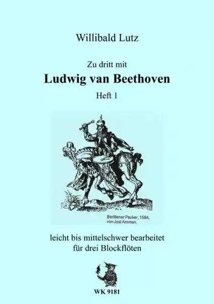 Sofort Bestellen Zu dritt mit Ludwig van Beethoven Band 1 für 3 Blockflöten (SAT)