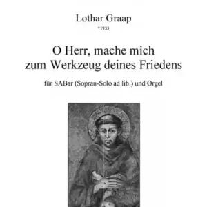 O Herr mache mich zum Werkzeug deines Friedens für gem Chor (SAM) (Solosopran ad lib) und Orgel Top-Seller