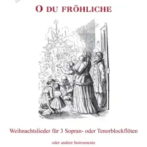 O du fröhliche Weihnachtslieder für 3 Sopranblockflöten (Tenorblockflötenl) Ausverkauf