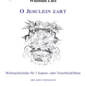 O Jesulein zart für 3 Sopranblockflöten (3 Tenor) Saisonangebot