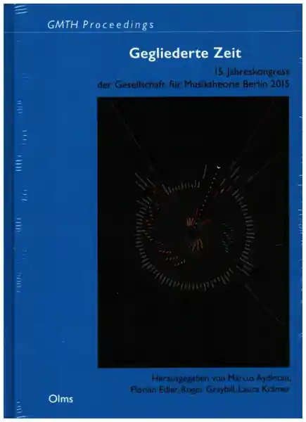 Ausverkauf Gegliederte Zeit 15. Jahreskongress der Gesellschaft für Musiktheorie Berlin 2015