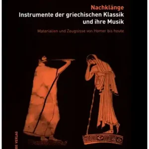 Heißes Angebot Nachklänge Instrumente der griechischen Klassik und ihre Musik