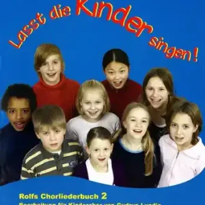 Lasst die Kinder singen Band 2 für Kinderchor und Klavier Neu