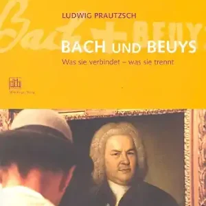 Direktkauf Bach und Beuys Was sie verbindet, was sie trennt