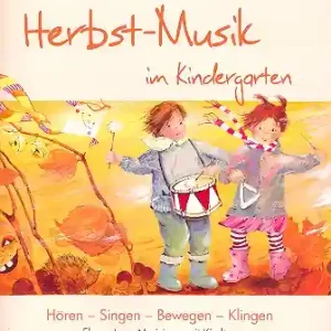 Markenprodukt Herbst-Musik im Kindergarten (+CD) Hören - Singen - Bewegen - Klingen