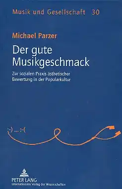 Direkt Vom Hersteller Der gute Musikgeschmack Zur sozialen Praxis ästhetischer Bewertung in der Popularkultur