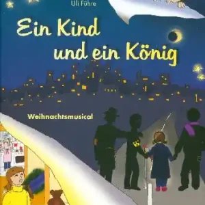 Ein Kind und ein König für Soli, Kinderchor und Klavier (Instrumente ad lib) Bestpreis