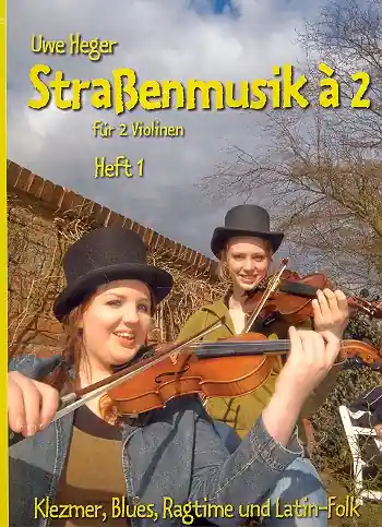Straßenmusik à 2 Band 1 - Klezmer, Blues, Ragtime und Latin-Folk für 2 Violinen Neuheit