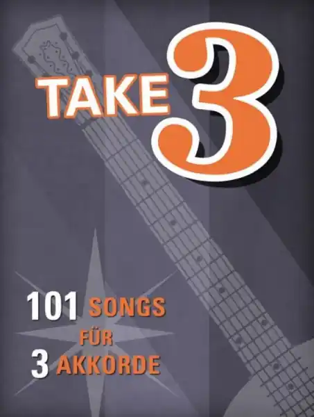 Take three: 101 Songs für 3 Akkorde für Gitarre Jetzt Kaufen