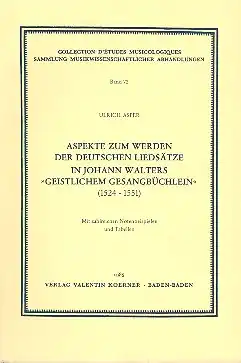 Aspekte zum Werden der deutschen Liedsätze in Johann Walters Markenprodukt