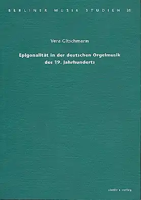 Abverkauf Epigonalität in der deutschen Orgelmusik des 19. Jahrhunderts