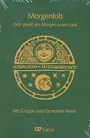 Morgenlob - Dich preist am Morgen unser Lied Texte und Lieder Super-Preis
