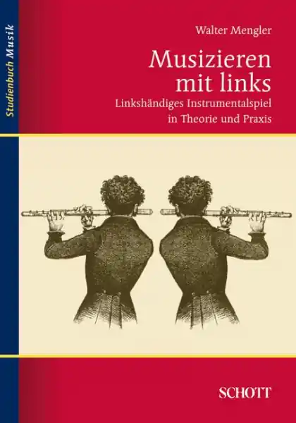 Musizieren mit links Linkshändiges Instrumentalspiel in Theorie und Praxis Geprüft