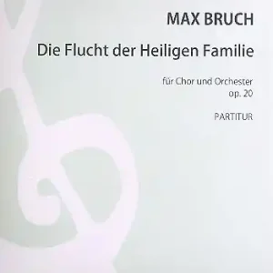 Neuheit Die Flucht der Heiligen Familie op.20 für gem Chor und Orchester