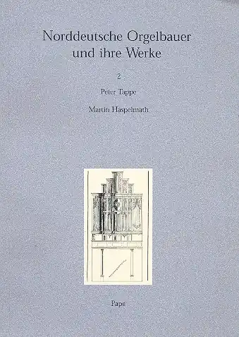 Schneller Versand Norddeutsche Orgelbauer und ihre Werke Band 2 Peter Tappe und