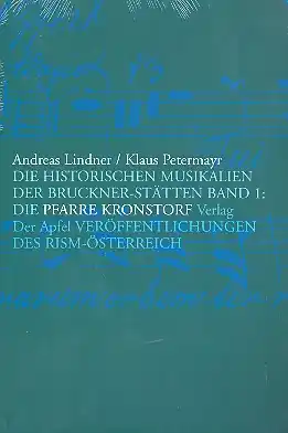 Gratis Versand Die historischen Musikalien der Bruckner-Stätten Band 1 Die Pfarre Kronsdorf